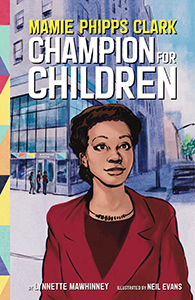 Cover Art for Mamie Phipps Clark, Champion for Children