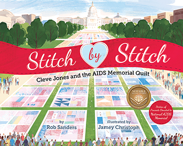 Cover Art for Stitch by Stitch: Cleve Jones and the AIDS Memorial Quilt
