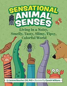Cover Art for Sensational Animal Senses: Living in a Noisy, Smelly, Tasty, Slimy, Tipsy, Colorful World