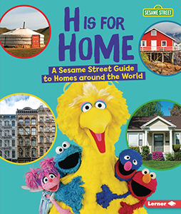 Cover Art for H Is for Home: A Sesame Street(R) Guide to Homes Around the World