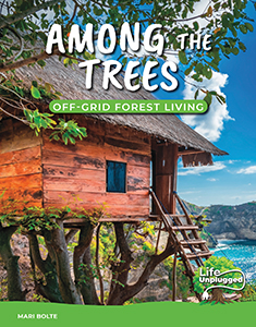 Cover Art for Among the Trees: Off-Grid Forest Living