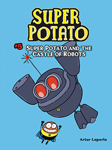 Cover Art for Super Potato and the Castle of Robots: Book 5