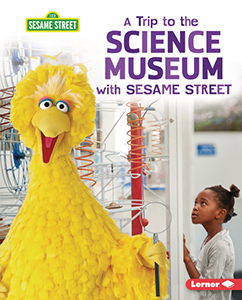 Cover Art for A Trip to the Science Museum with Sesame Street(R)