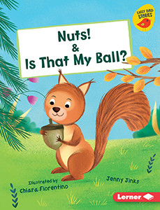 Cover Art for Nuts! & Is That My Ball?