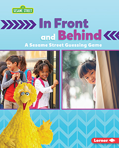 Cover Art for In Front and Behind: A Sesame Street(R) Guessing Game