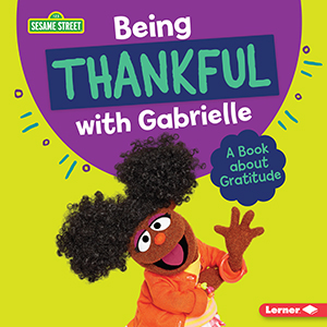 Cover Art for Being Thankful with Gabrielle: A Book about Gratitude
