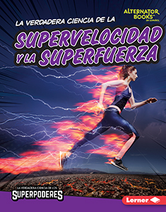 Cover Art for La verdadera ciencia de la supervelocidad y la superfuerza (The Real Science of Superspeed and Superstrength)
