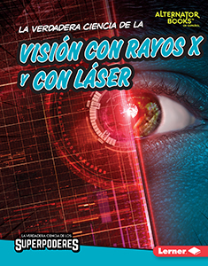 Cover Art for La verdadera ciencia de la visi-n con rayos X y con laser (The Real Science of X-Ray and Laser Vision)