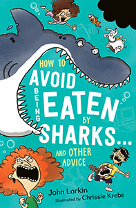 Cover Art for How to Avoid Being Eaten by Sharks . . .And Other Advice