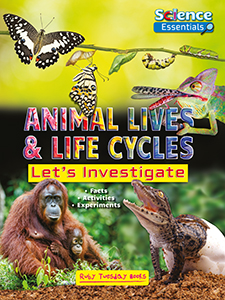 Cover Art for Animal Lives and Life Cycles: Let's Investigate