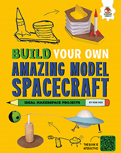 Cover Art for Build Your Own Amazing Model Spacecraft