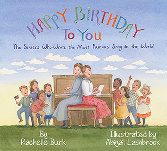 Cover Art for Happy Birthday to You!: The Sisters Who Wrote the Most Famous Song in the World