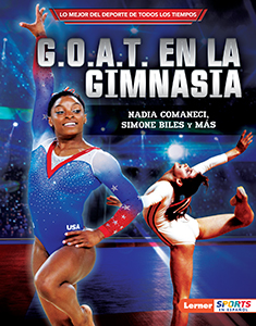 Cover Art for G.O.A.T. en la gimnasia (Gymnastics's G.O.A.T.): Nadia Comaneci, Simone Biles y mas