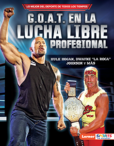Cover Art for G.O.A.T. en la lucha libre profesional (Pro Wrestling's Hulk Hogan, Dwayne 'La Roca' Johnson y mas G.O.A.T.)