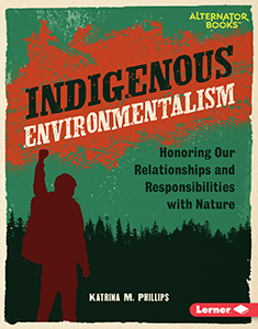 Cover Art for Indigenous Environmentalism: Honoring Our Relationships and Responsibilities with Nature