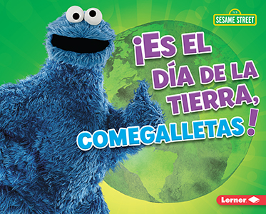 Cover Art for Es el Dia de la Tierra, Comegalletas! (It's Earth Day, Cookie Monster!)