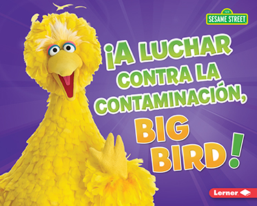 Cover Art for A luchar contra la contaminacion, Big Bird! (Fight Pollution, Big Bird!)