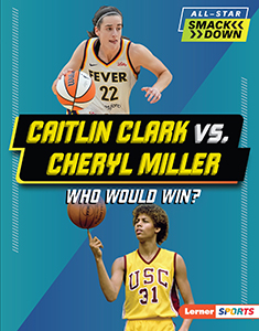 Cover Art for CaitlinsClark vs. Cheryl Miller: Who Would Win?