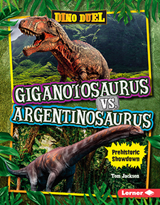 Cover Art for Giganotosaurus vs. Argentinosaurus: Prehistoric Showdown