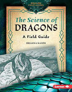 Cover Art for The Science of Dragons: A Field Guide