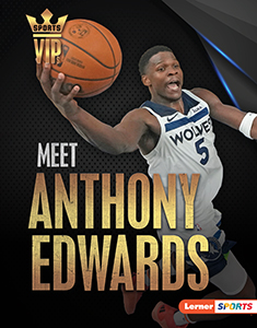Cover Art for Meet Anthony Edwards: Minnesota Timberwolves Superstar