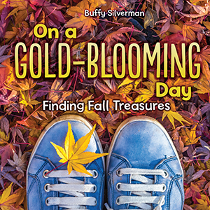 Cover Art for On a Gold-Blooming Day: Finding Fall Treasures
